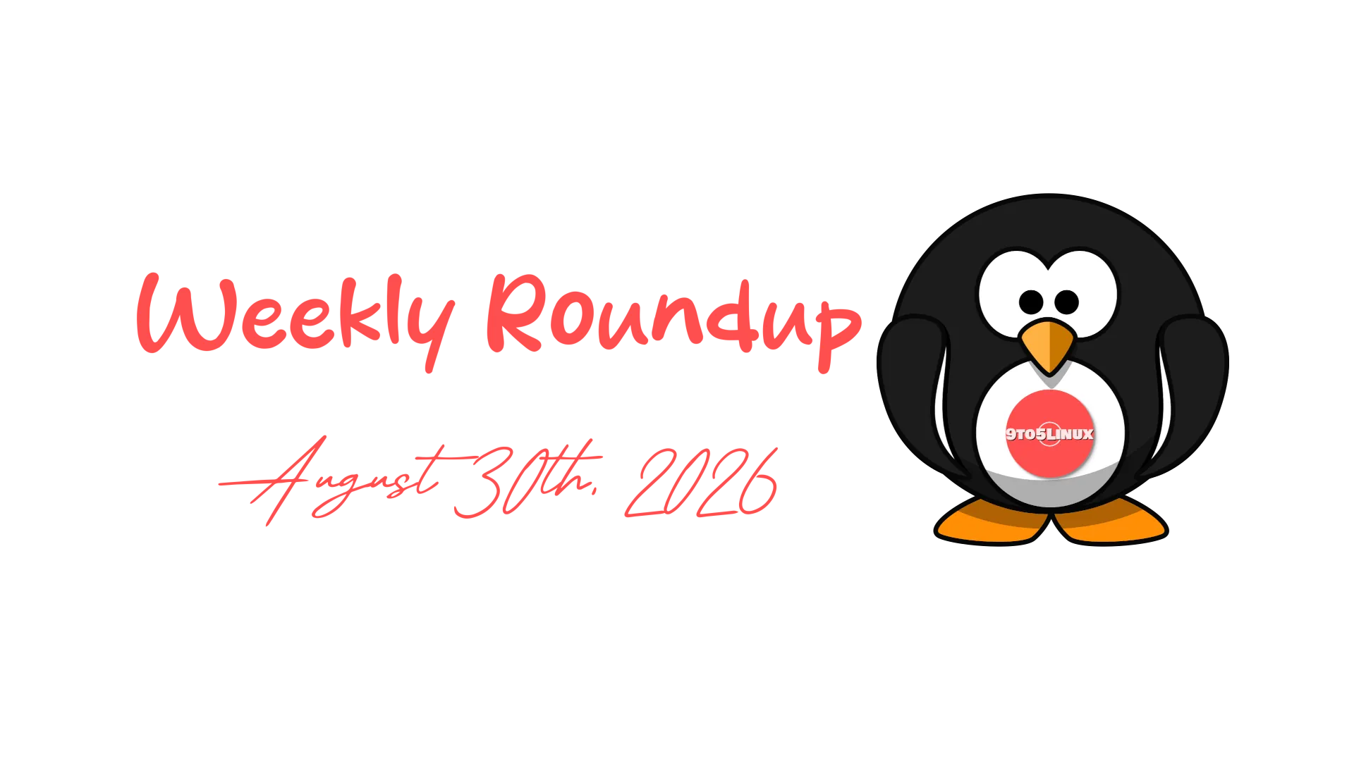 9to5Linux Weekly Roundup