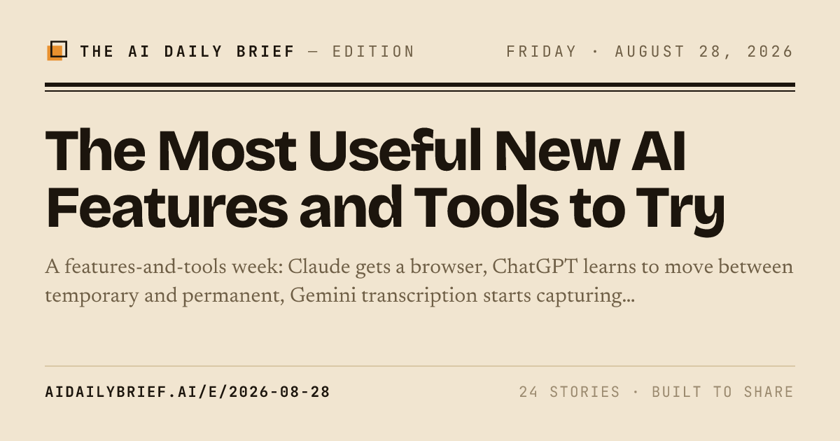 AI Daily Brief: Most Useful New AI Features