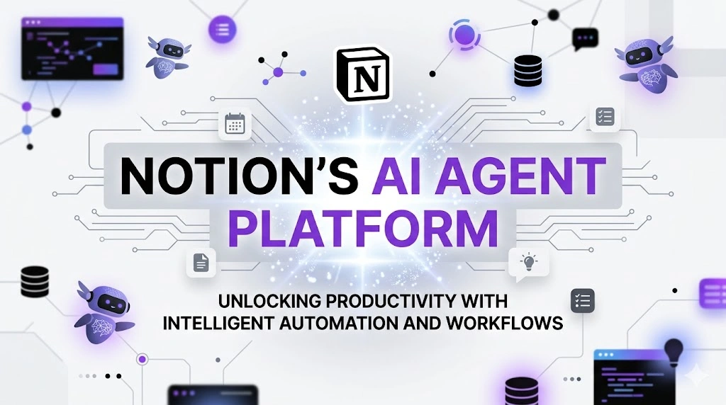 Notion's AI Agent Platform overview