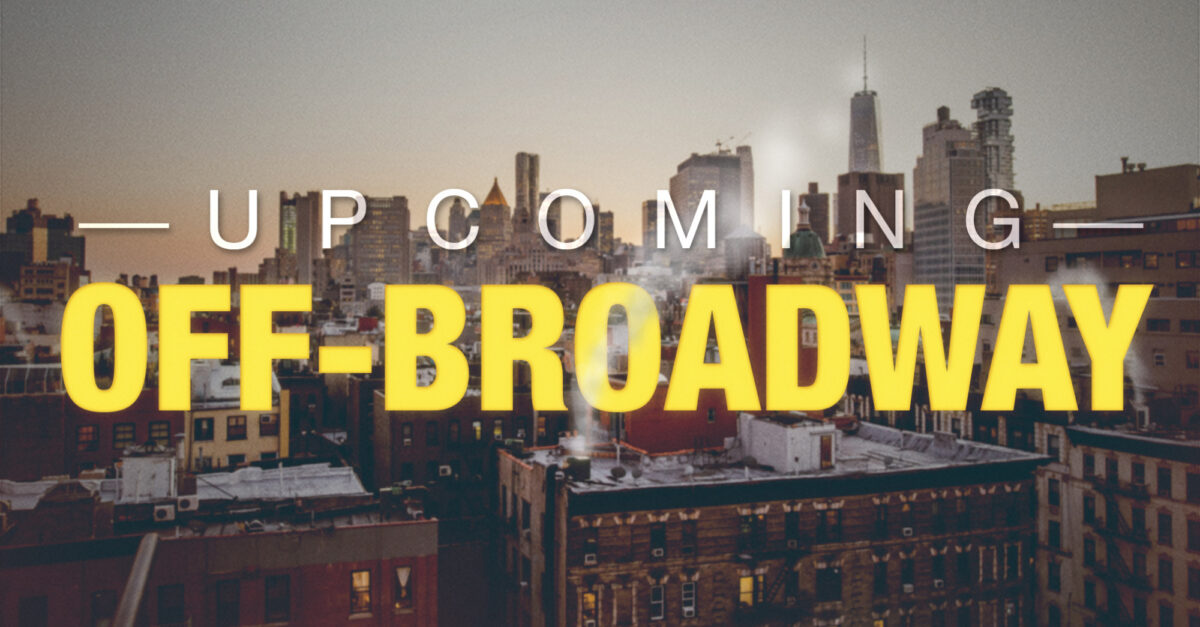Schedule of Upcoming Off-Broadway Shows