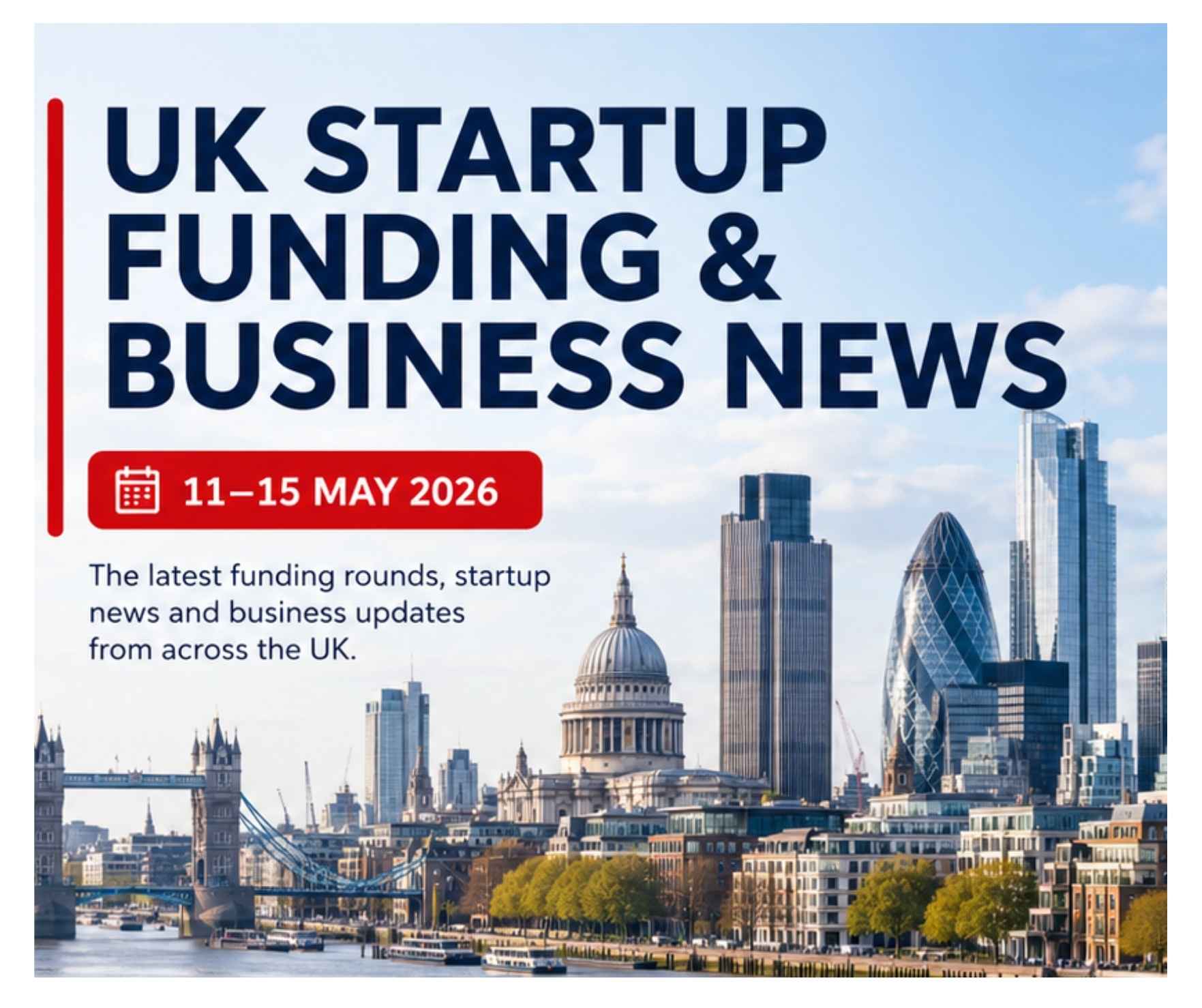 UK startup funding news banner for 11–15 May 2026