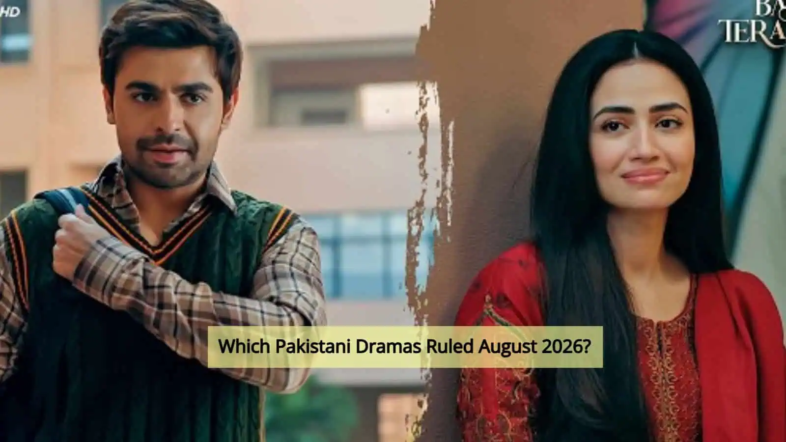 Top 3 Pakistani dramas of August 2026