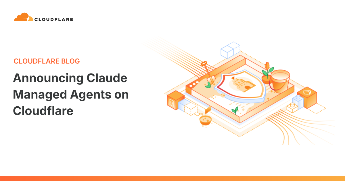Cloudflare Claude Managed Agents Announcement