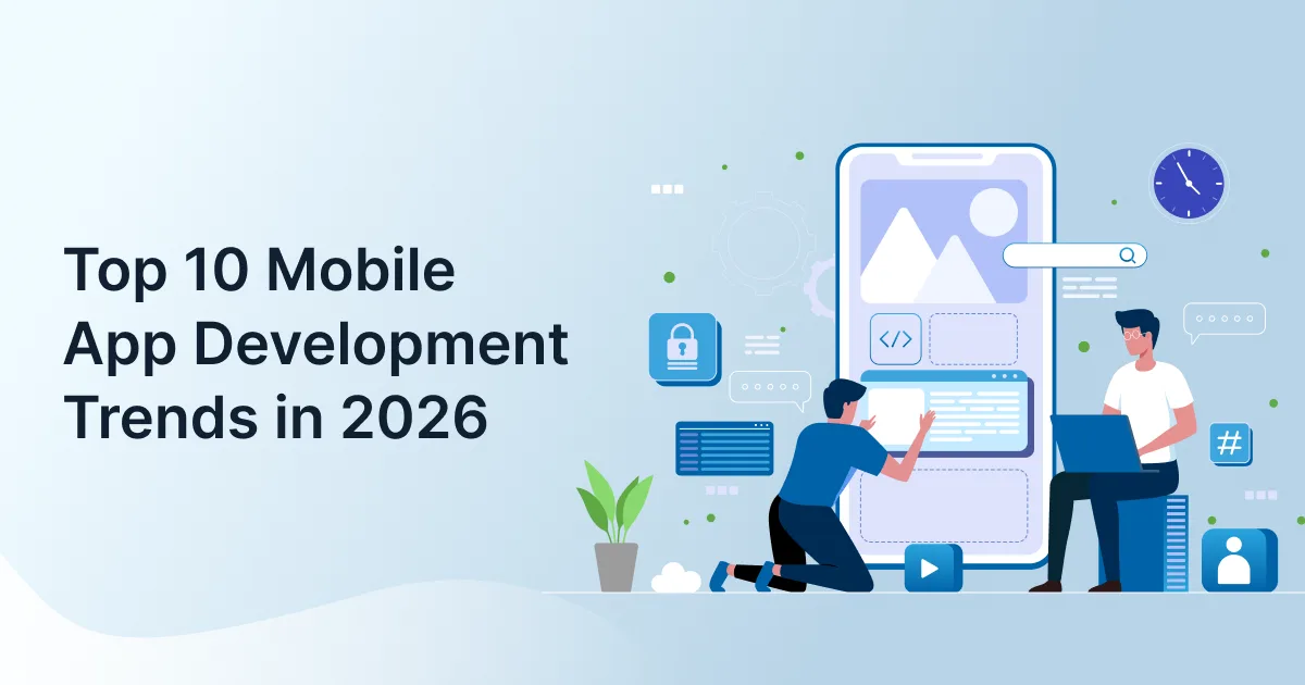 2026 Mobile App Development Trends