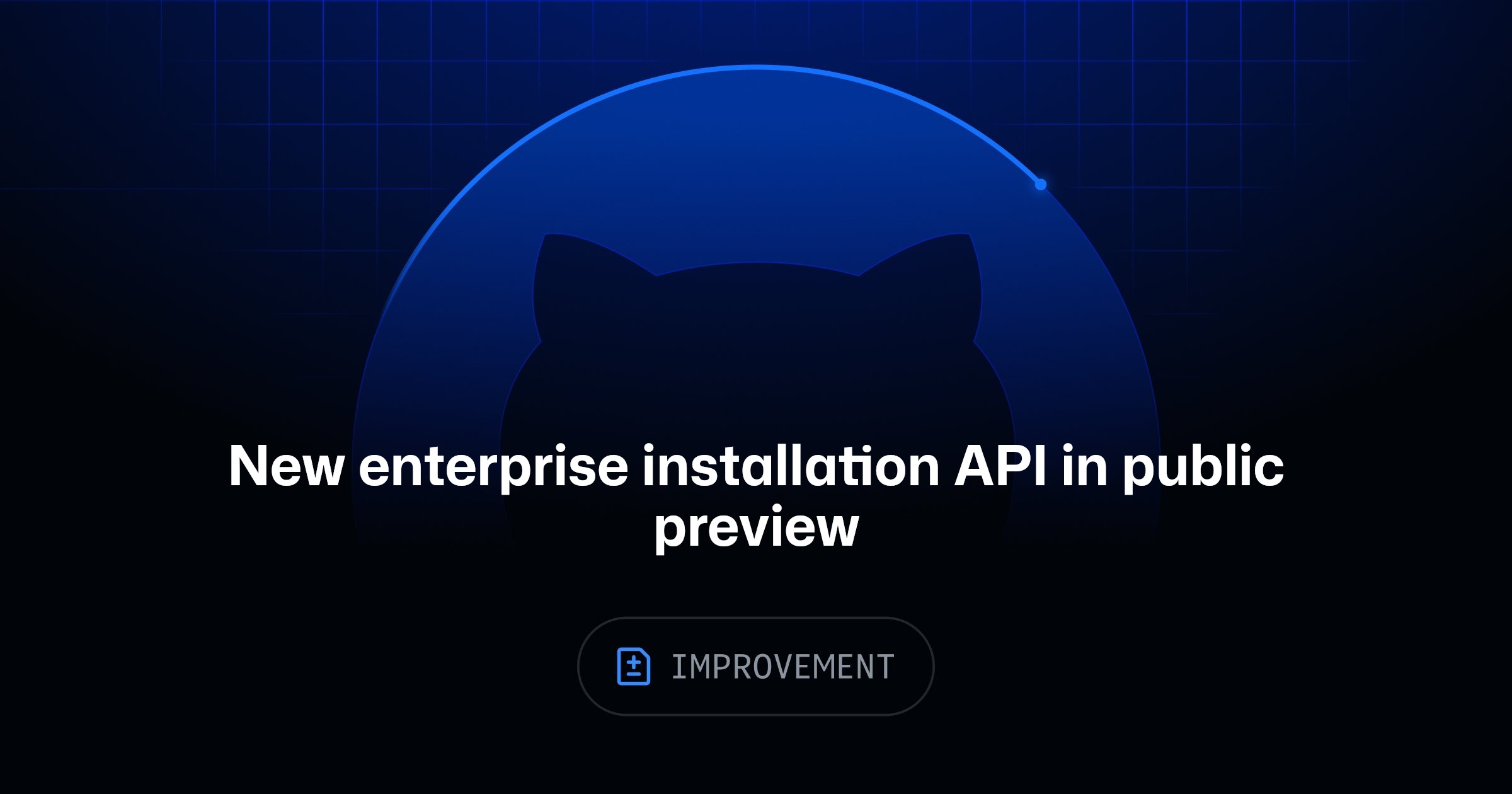 GitHub Enterprise Installation API now in public preview