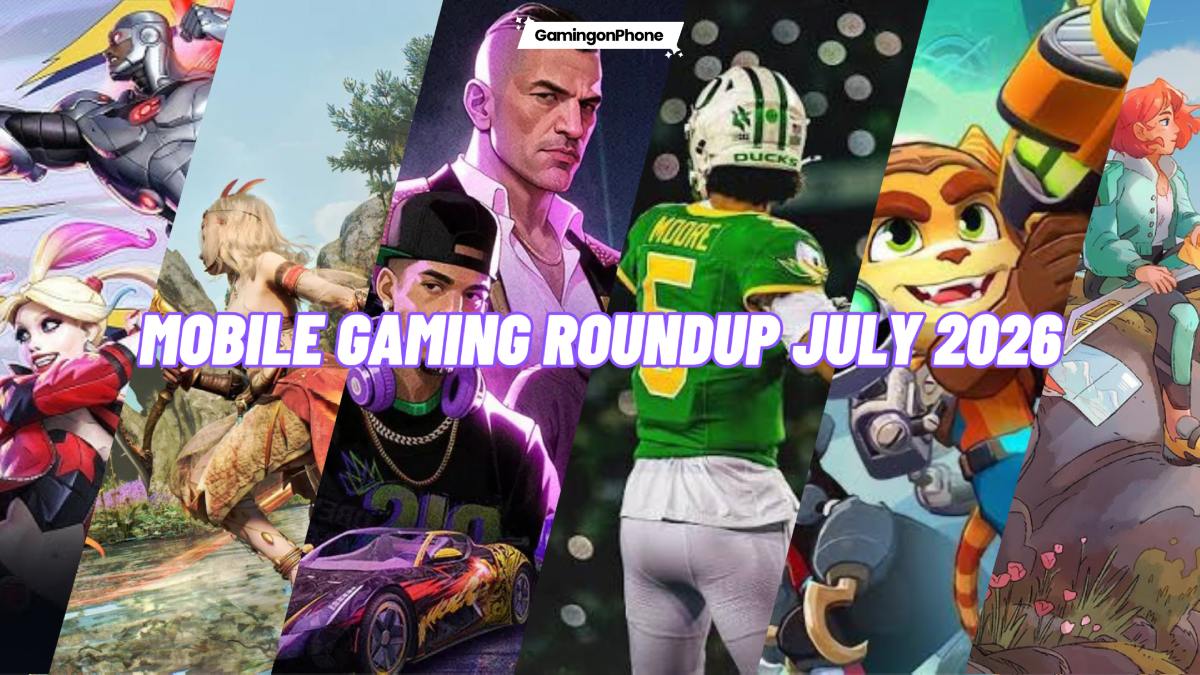 Mobile Gaming News Roundup for July 2026