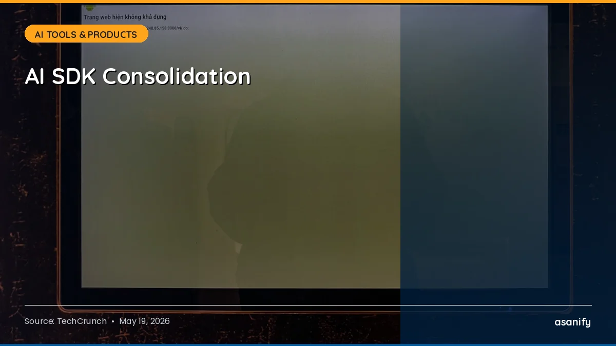AI SDK Consolidation — Developer toolchain news, May 19, 2026