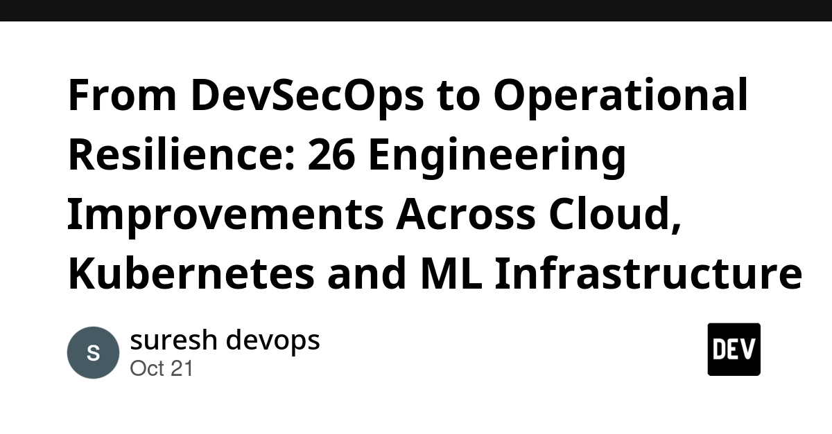 Operational resilience improvements in DevSecOps