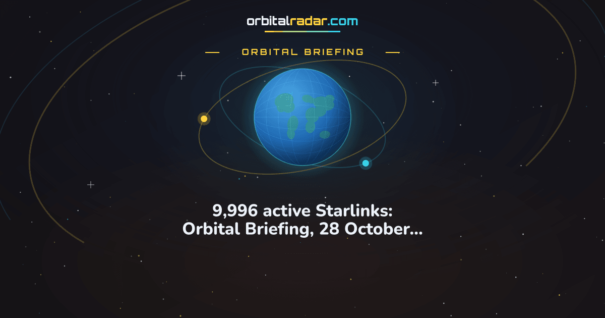 Orbital Radar briefing graphic showing Starlink statistics