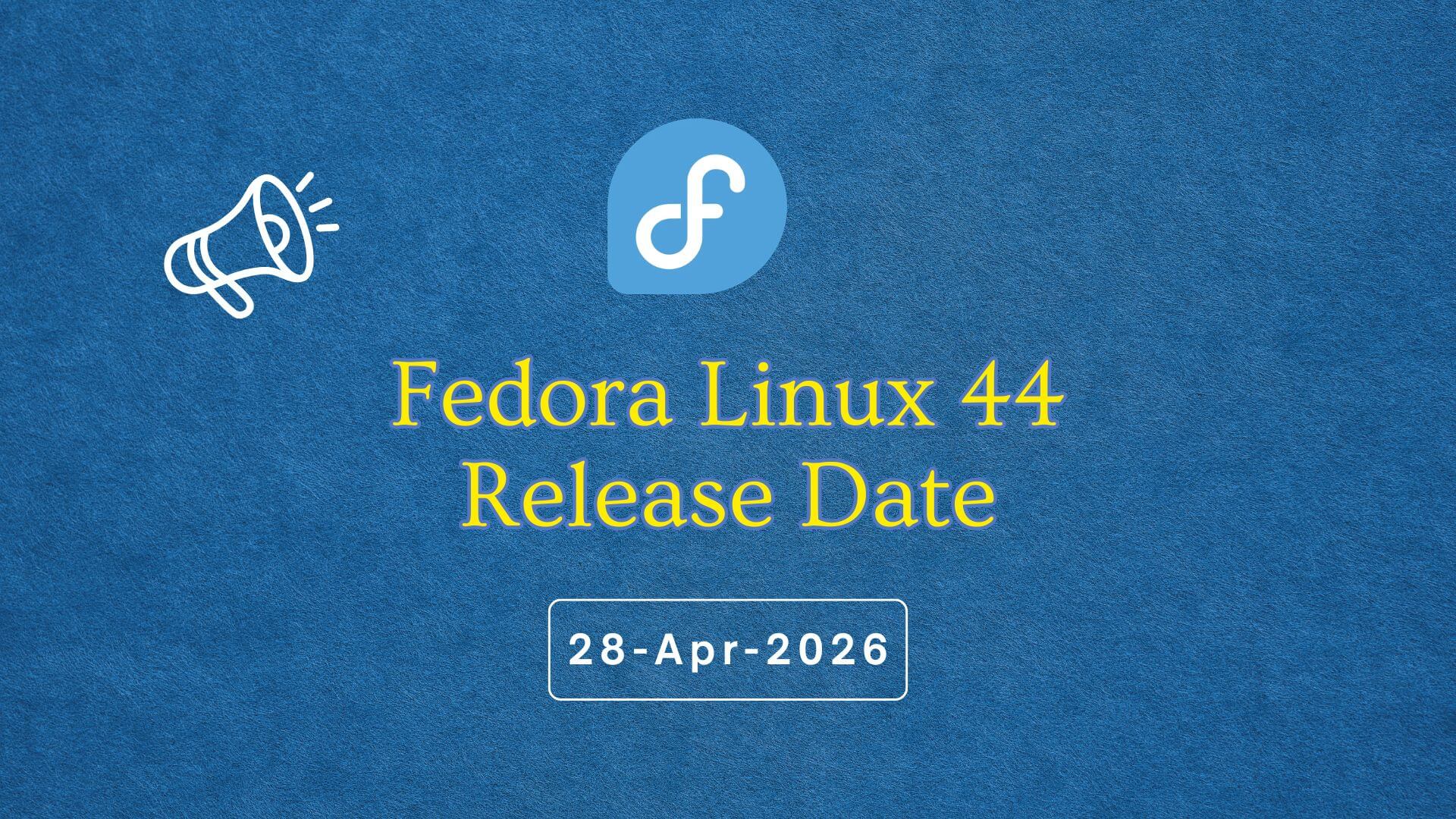Fedora 44 official release date announcement graphic