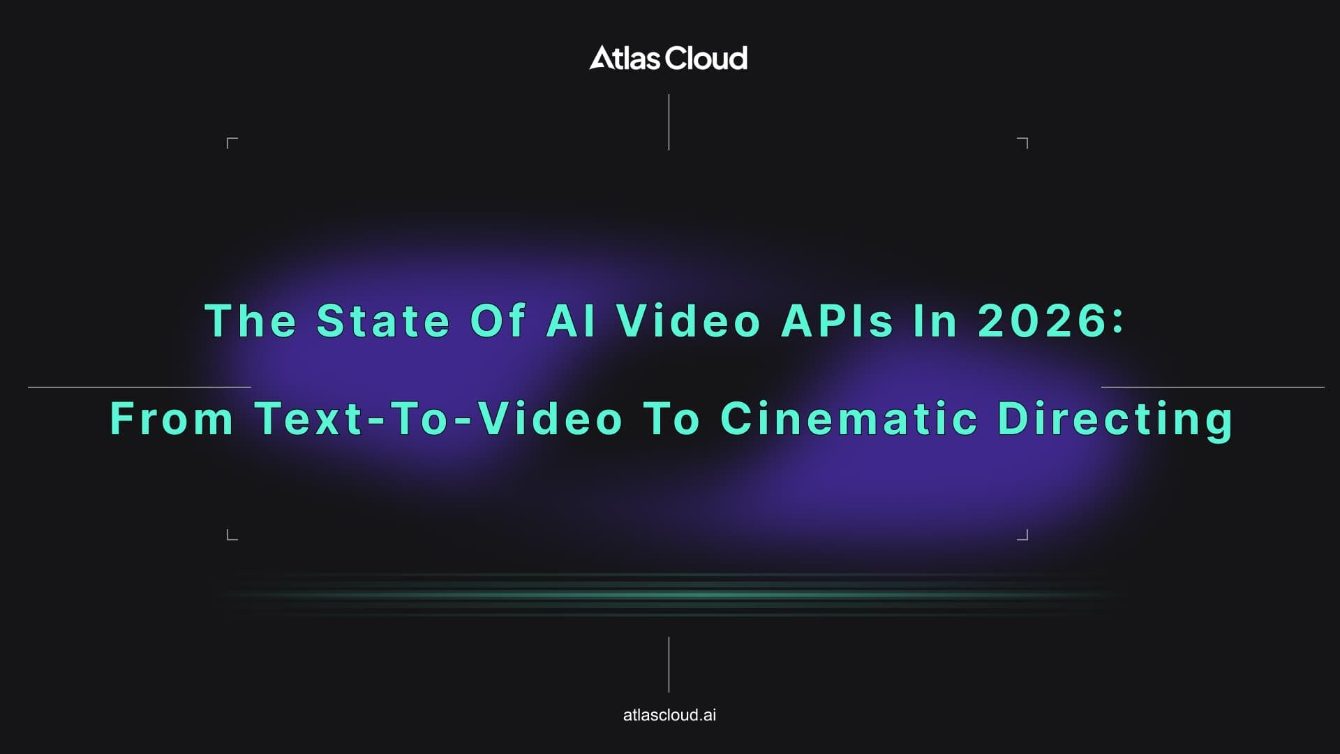 AI video APIs evolving from test clips to cinematic production tools in 2026