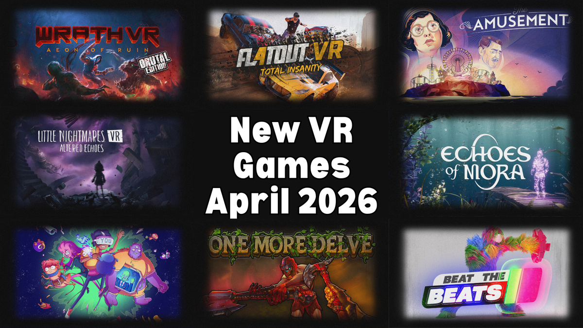 April 2026 VR game releases covering Quest, PS VR2, and PC VR platforms
