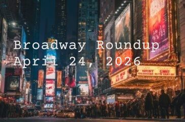 April 2026 Broadway roundup from TheatreGold