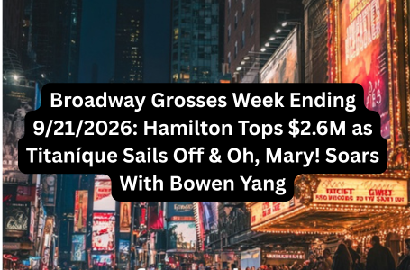 Broadway weekly box office report