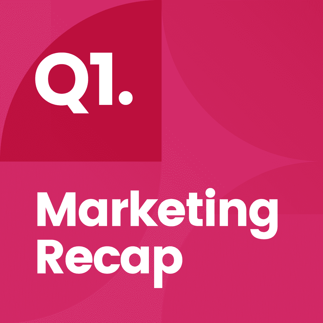 Q1 2026 Marketing Recap