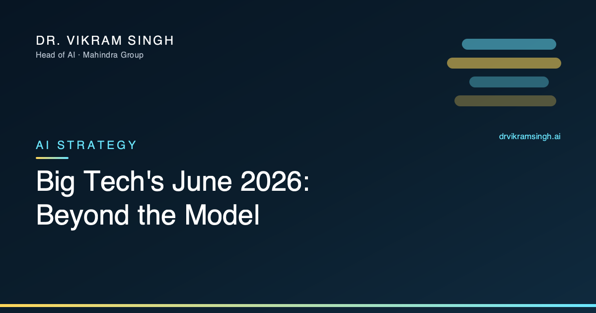 Dr. Vikram Singh analysis of Big Tech's June 2026 AI developments