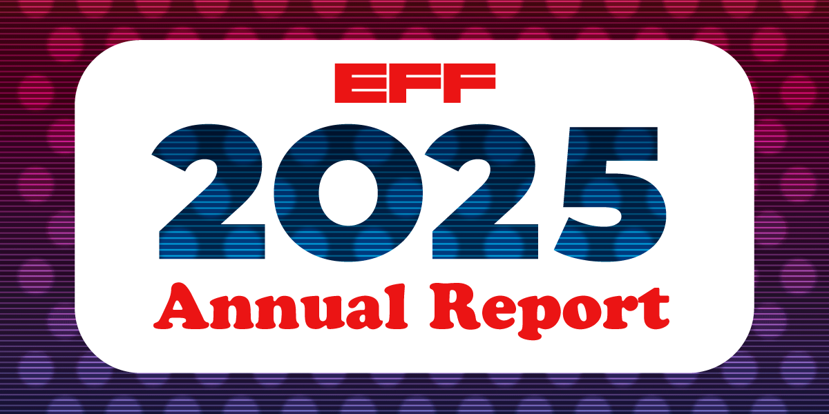 EFF's 2025 Annual Report cover highlighting digital rights advocacy