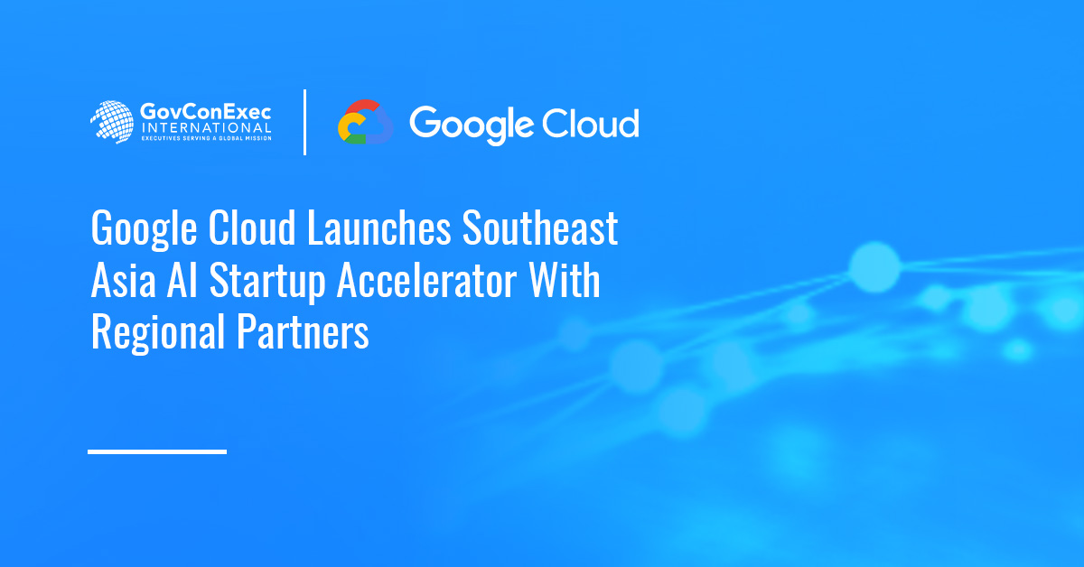 Google Cloud Southeast Asia AI Startup Accelerator