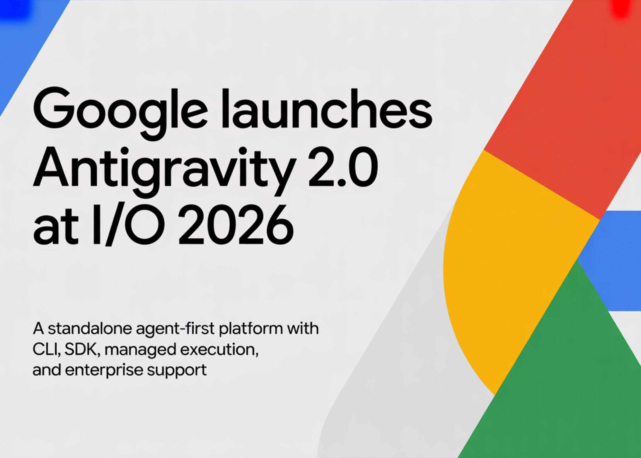 Google Antigravity 2.0 launch at I/O 2026