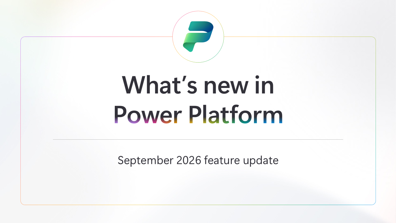 Microsoft Power Platform September 2026 updates