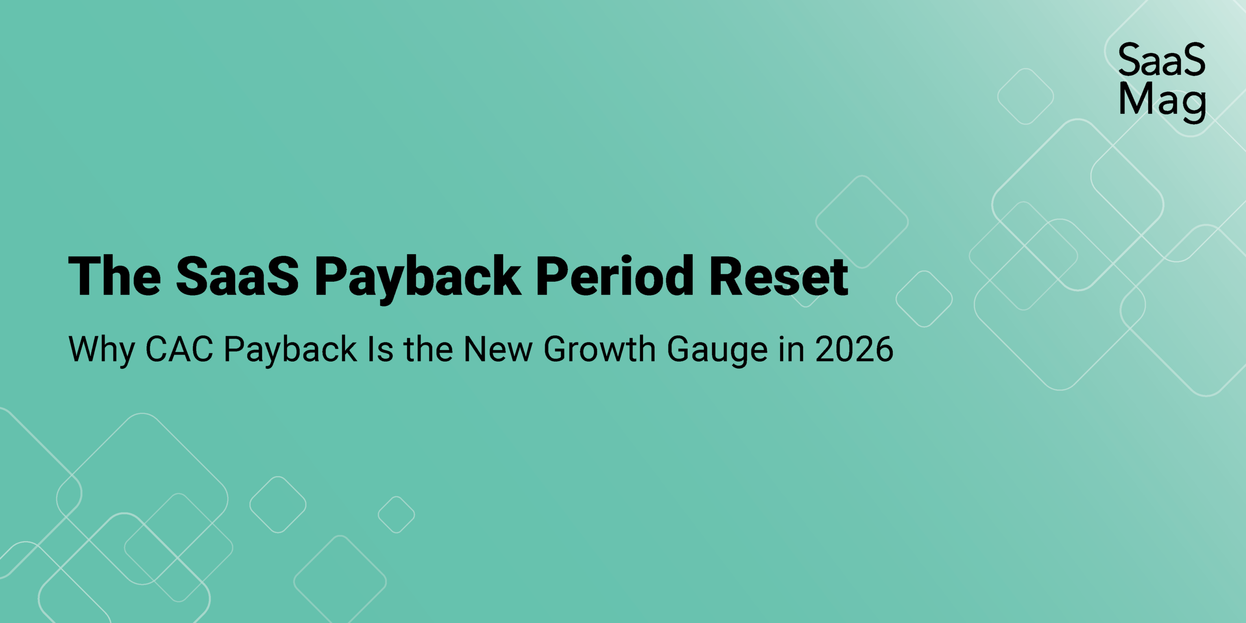 The SaaS CAC Payback Period Reset - 2026 analysis