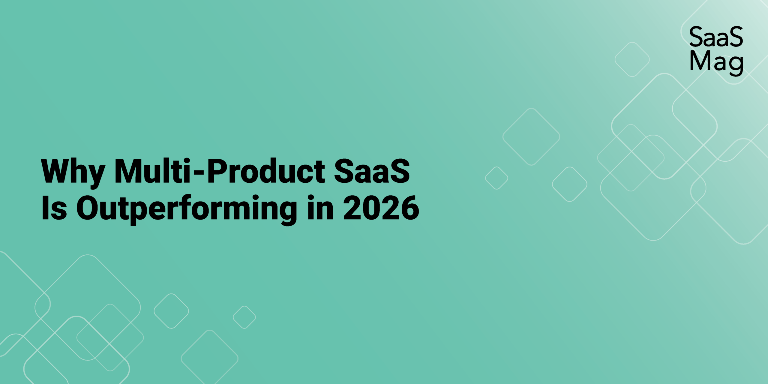 Multi-product SaaS growth outperforming single-product in 2026