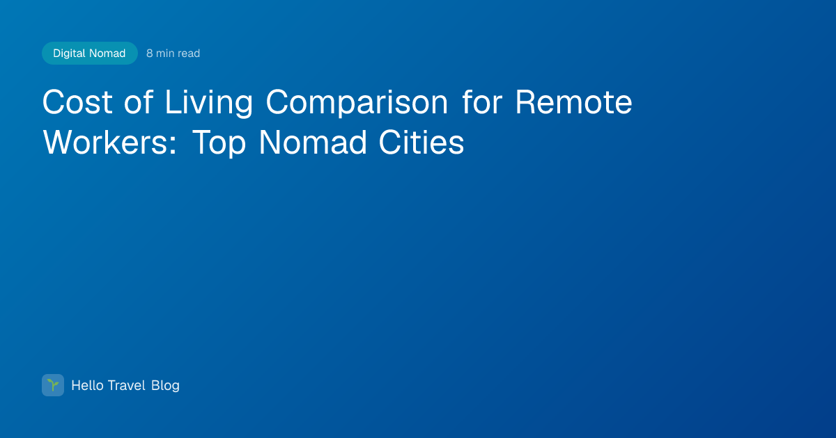 Cost of Living Comparison for Remote Workers